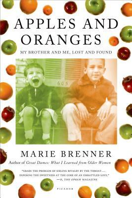 Apples and Oranges: My Brother and Me, Lost and Found by Marie Brenner