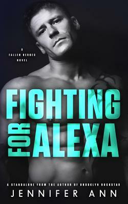 Fighting for Alexa by Jennifer Ann