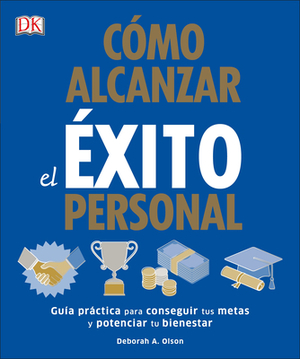 Cómo Alcanzar El Éxito Personal by DK