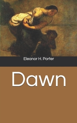 Dawn by Eleanor H. Porter