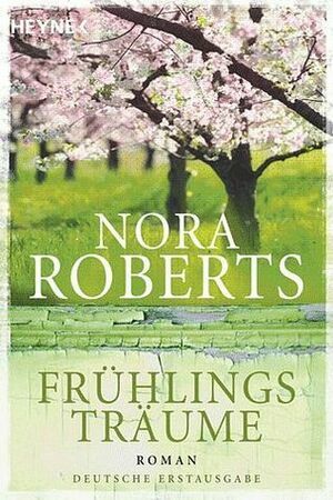 Frühlingsträume by Nora Roberts