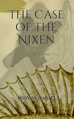 The Case of the Nixen by Indy McDaniel