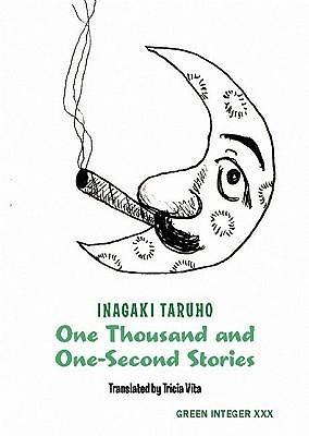 One Thousand and One-Second Stories by Tricia Vita, Taruho Inagaki, Inagaki Taruho