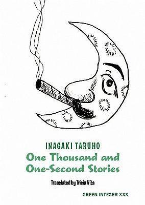 One Thousand and One-Second Stories by Taruho Inagaki, Tricia Vita, Inagaki Taruho