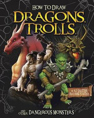 How to Draw Dragons, Trolls, and Other Dangerous Monsters by Aaron Sautter