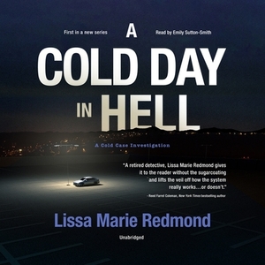 A Cold Day in Hell: A Cold Case Investigation by Lissa Marie Redmond
