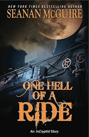 One Hell of a Ride by Seanan McGuire
