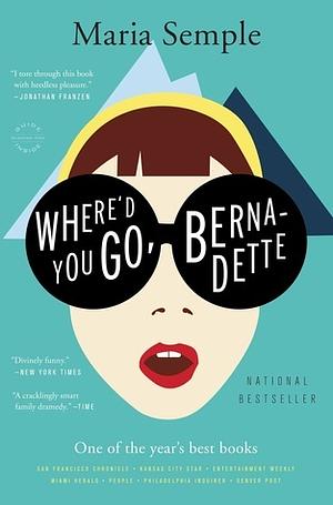 Where'd You Go, Bernadette by Maria Semple