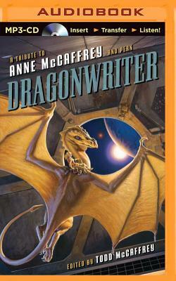 Dragonwriter: A Tribute to Anne McCaffrey and Pern by Todd McCaffrey