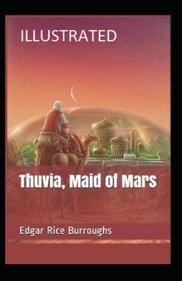 Thuvia, Maid of Mars Illustrated by Edgar Rice Burroughs