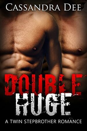 Double Huge by Cassandra Dee