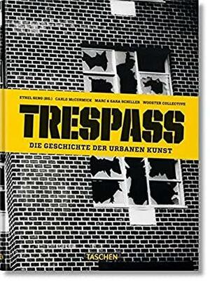 Trespass. Die Geschichte der urbanen Kunst by Carlo McCormick