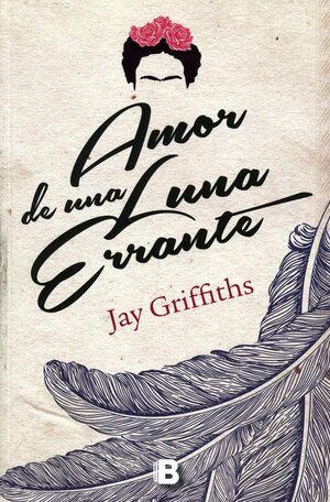 Amor de una Luna Errante by Jay Griffiths