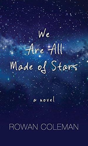 We Are All Made of Stars by Abigail Tucker, Abigail Tucker