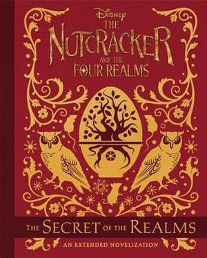 The Nutcracker and the Four Realms: The Secret of the Realms by The Walt Disney Company