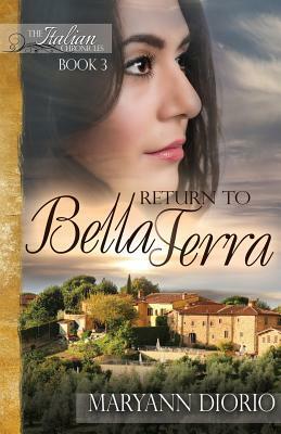 Return to Bella Terra: Book 3 of The Italian Chronicles Trilogy by Maryann Diorio