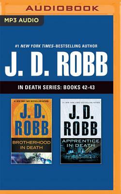 J. D. Robb in Death Series: Books 42-43: Brotherhood in Death, Apprentice in Death by J.D. Robb