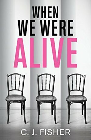 When We Were Alive by C.J. Fisher