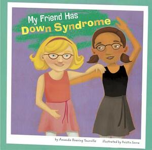 My Friend Has Down Syndrome by Amanda Doering Tourville
