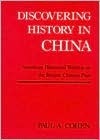 Discovering History in China: American Historical Writing on the Recent Chinese Past by Paul A. Cohen