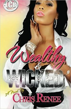 Wealthy & Wicked by Chris Renee