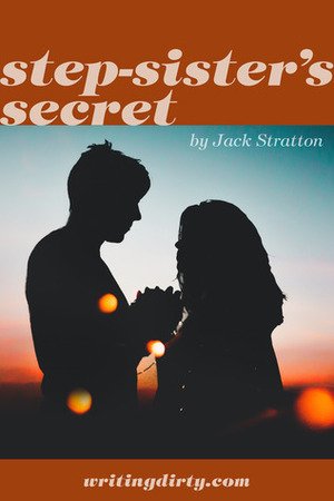 Step-Sister's Secret by Jack Stratton