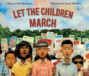 Let the Children March by Monica Clark-Robinson