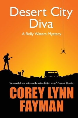 Desert City Diva: A Rolly Waters Mystery by Corey Lynn Fayman