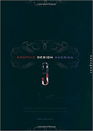 Graphic Design America 3: Portfolios from the Best and Brightest Design Firms from Across the U.S. by Jenny Sullivan