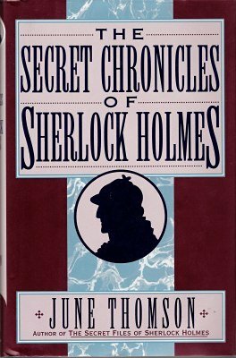 The Secret Chronicles of Sherlock Holmes by June Thomson