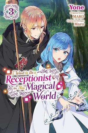 I Want to Be a Receptionist in This Magical World (Manga), Vol. 3 by Yone, Maro, Mako