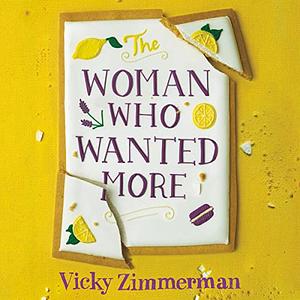 The Woman Who Wanted More by Vicky Zimmerman