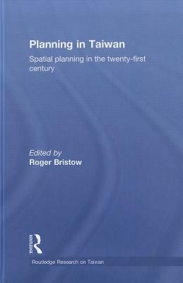 Planning in Taiwan: Spatial Planning in the Twenty-First Century by 