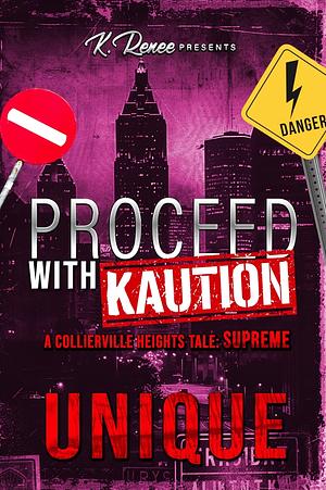 Proceed with Kaution: A Collierville Heights Tale:Supreme  by Unique