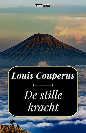 De stille kracht by Louis Couperus