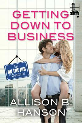 Getting Down to Business by Allison B. Hanson