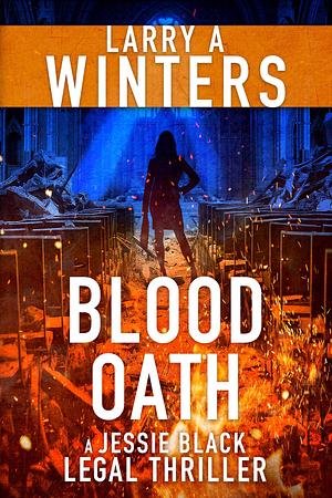 Blood Oath by Larry A. Winters