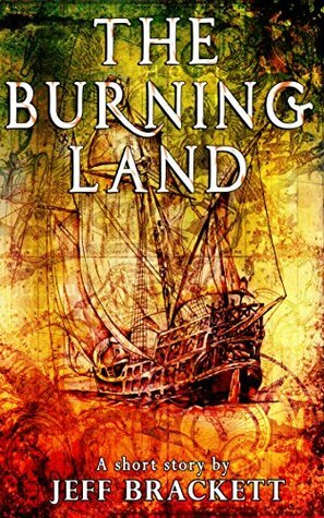 The Burning Land by Jeff Brackett