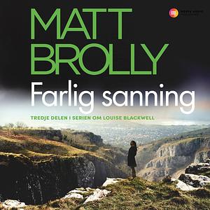 Farlig sanning by Matt Brolly