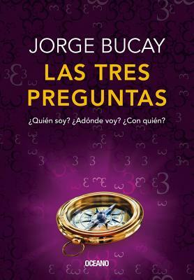Las Tres Preguntas: Edición de Lujo by Jorge Bucay