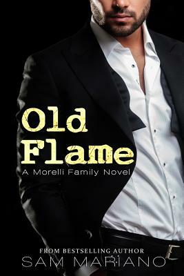 Old Flame: (Morelli Family, #8) by Sam Mariano