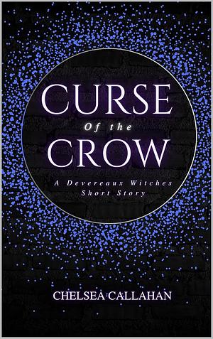Curse of the Crow by Chelsea Callahan