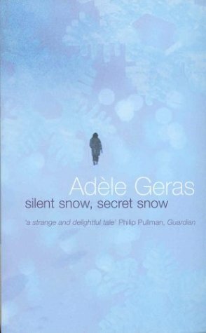 Silent Snow, Secret Snow by Adèle Geras