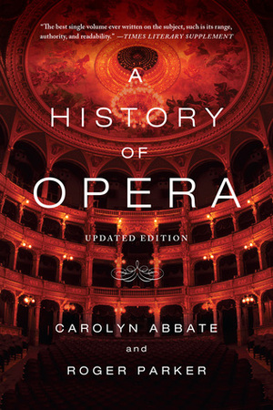 A History of Opera by Carolyn Abbate, Roger Parker