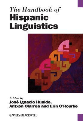 The Handbook of Hispanic Linguistics by 