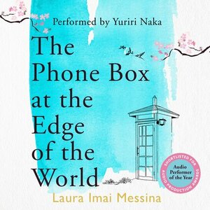 The Phone Box at the Edge of the World by Laura Imai Messina