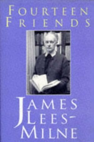 Fourteen Friends by James Lees-Milne