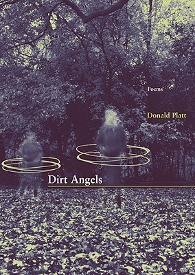 Dirt Angels by Donald Platt