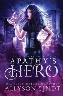 Apathy's Hero: A Reverse Harem Urban Fantasy by Allyson Lindt