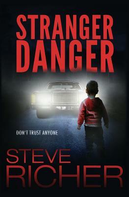 Stranger Danger by Steve Richer